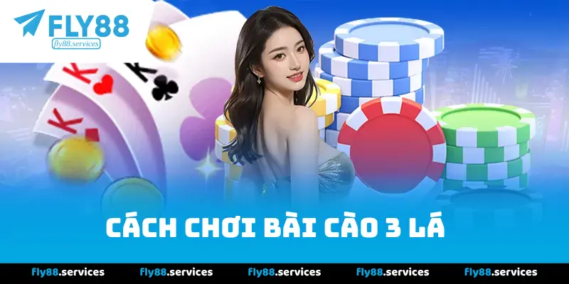 Cách Chơi Bài Cào 3 Lá Dễ Hiểu
