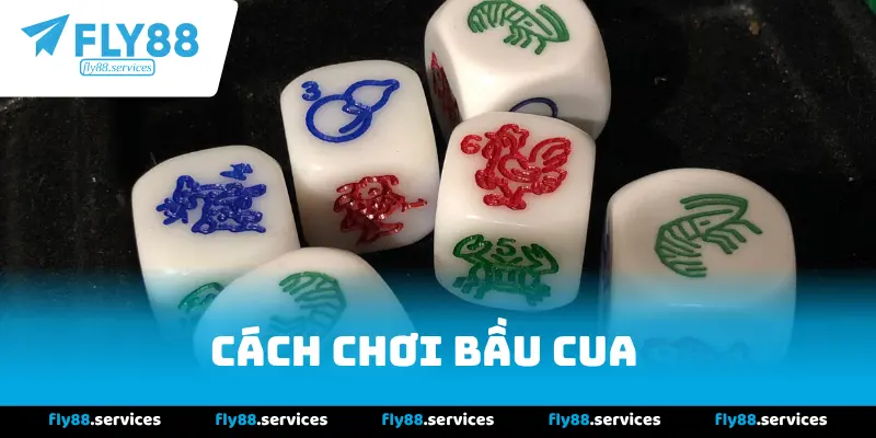 Cách Chơi Bầu Cua Đơn Giản, Dễ Thắng